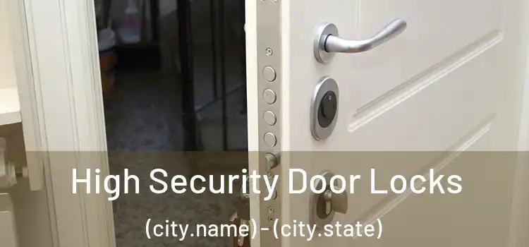High Security Door Locks (city.name) - (city.state)