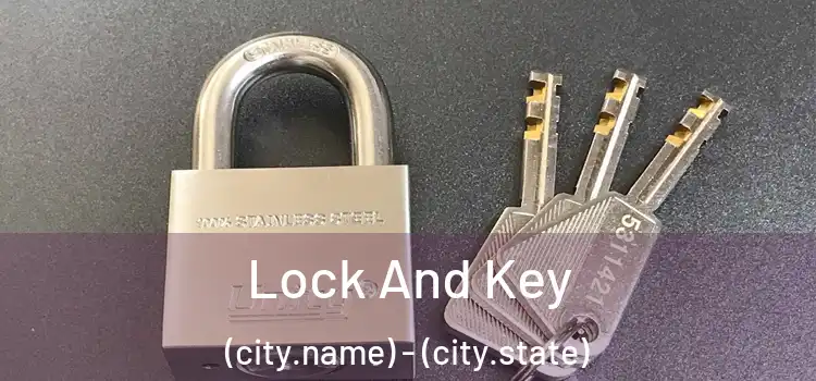 Lock And Key (city.name) - (city.state)